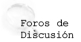 Foros de Discusin